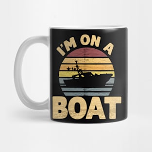 I'm on a Boat Mug